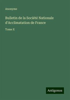 Bulletin de la Société Nationale d'Acclimatation de France - Anonyme