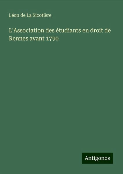L'Association des étudiants en droit de Rennes avant 1790 L'Association des étudiants en droit de Rennes avant 1790
