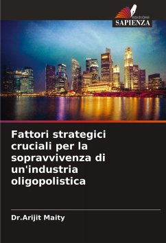 Cover Fattori strategici cruciali per la sopravvivenza di un'industria oligopolistica
