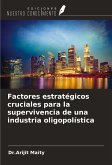 Factores estratégicos cruciales para la supervivencia de una industria oligopolística Factores estratégicos cruciales para la supervivencia de una industria oligopolística
