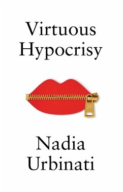 Virtuous Hypocrisy - Urbinati, Nadia