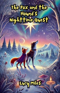 The Fox and the Hound's Nighttime Quest - Miles, Lucy