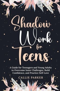 Shadow Work for Teens - Parker, Callie