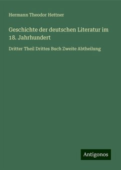 Geschichte der deutschen Literatur im 18. Jahrhundert - Hettner, Hermann Theodor