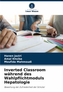 Inverted Classroom während des Wahlpflichtmoduls Hepatologie - Jaziri, Hanen;khsiba, Amal;Mahmoudi, Moufida