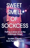 Sweet Smell Of Sockcess - Putting A Show On At The Edinburgh Fringe Sweet Smell Of Sockcess - Putting A Show On At The Edinburgh Fringe