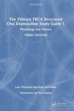 The Primary FRCA Structured Oral Examination Study Guide 1 - Wijayasiri, Lara; Mccombe, Kate