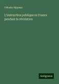 L'instruction publique en France pendant la révolution