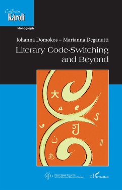 Literary code switching and beyond - Deagnutti, Marianna; Domokos, Johanna