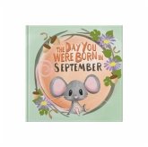 The Day You Were Born In September. . . The Day You Were Born In September. . .