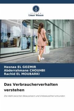 Das Verbraucherverhalten verstehen - EL GOZMIR, Hasnaa;CHOUHBI, Abderrahmane;El Moubarki, Rachid