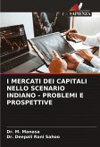 I MERCATI DEI CAPITALI NELLO SCENARIO INDIANO - PROBLEMI E PROSPETTIVE I MERCATI DEI CAPITALI NELLO SCENARIO INDIANO - PROBLEMI E PROSPETTIVE