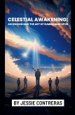 Celestial Awakening Celestial Awakening
