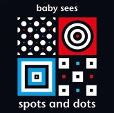 Baby Sees: Spots and Dots Baby Sees: Spots and Dots