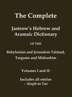 The Complete Jastrow's Hebrew and Aramaic Dictionary - Jastrow, Marcus