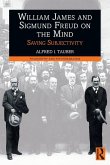 William James and Sigmund Freud on the Mind William James and Sigmund Freud on the Mind
