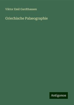 Griechische Palaeographie - Gardthausen, Viktor Emil