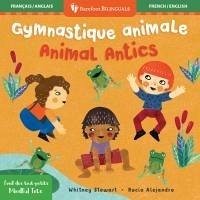 Mindful Tots: Animal Antics (Bilingual French & English) - Stewart, Whitney