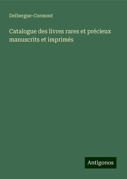 Catalogue des livres rares et précieux manuscrits et imprimés