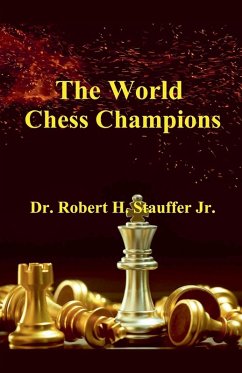 The World Chess Champions - Stauffer, Robert H. Jr.