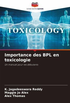 Importance des BPL en toxicologie - Reddy, K. Jagadeeswara;Alex, Maggie Jo;Thomas, Alex