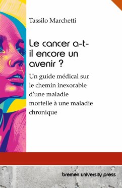 Le cancer a-t-il encore un avenir ? - Marchetti, Tassilo