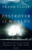 Destroyer of Worlds Destroyer of Worlds