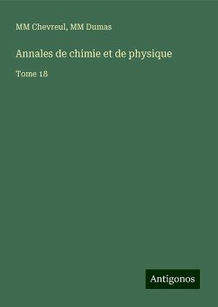 Annales de chimie et de physique - Chevreul, Mm; Dumas, Mm