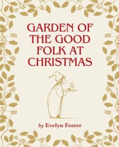Garden of the Good Folk at Christmas - Foster, Evelyn