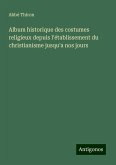 Album historique des costumes religieux depuis l'établissement du christianisme jusqu'a nos jours