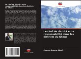 Le chef de district et la responsabilité dans les districts du Ghana Le chef de district et la responsabilité dans les districts du Ghana
