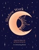 Shadow Work: A Colouring Book - Welbeck