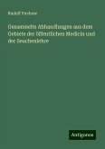 Gesammelte Abhandlungen aus dem Gebiete der öffentlichen Medicin und der Seuchenlehre