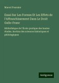 Essai Sur Les Formes Et Les Effets de l'Affranchissement Dans Le Droit Gallo-Franc