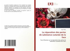 La réparation des pertes de substance cutanée de la face - TOUIL, Hajer