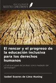 El rencor y el progreso de la educación inclusiva para los derechos humanos El rencor y el progreso de la educación inclusiva para los derechos humanos