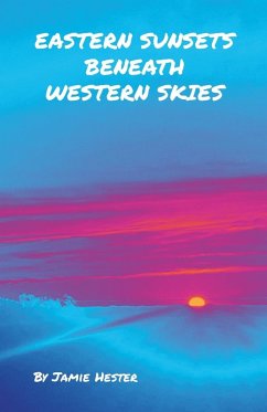 Eastern Sunsets Beneath Western Skies - Hester, Jamie