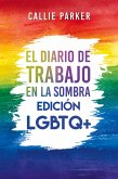 El Diario de trabajo en la sombra El Diario de trabajo en la sombra