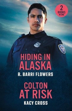 Hiding In Alaska / Colton At Risk - Cross, Kacy; Flowers, R. Barri