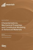 Characterizations, Mechanical Properties and Constitutive Modeling of Advanced Materials