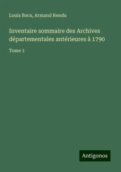 Inventaire sommaire des Archives départementales antérieures à 1790 - Boca, Louis; Rendu, Armand