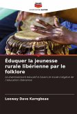 Éduquer la jeunesse rurale libérienne par le folklore