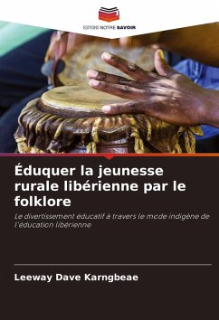 Cover Éduquer la jeunesse rurale libérienne par le folklore