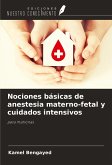 Nociones básicas de anestesia materno-fetal y cuidados intensivos Nociones básicas de anestesia materno-fetal y cuidados intensivos