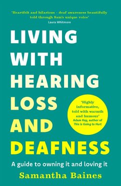 Living With Hearing Loss and Deafness - Baines, Samantha