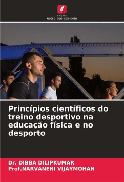 Princípios científicos do treino desportivo na educação física e no desporto - Dilipkumar, Dr. Dibba;VIJAYMOHAN, Prof.NARVANENI