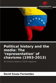 Political history and the media: The ¿representation¿ of chavismo (1993-2013)