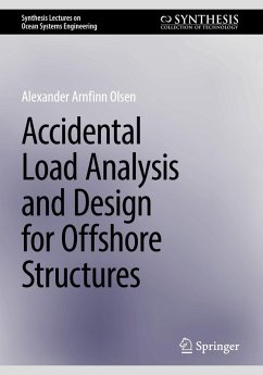 Accidental Load Analysis and Design for Offshore Structures - Olsen, Alexander Arnfinn