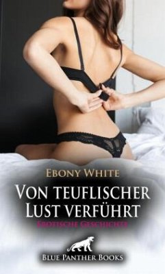 Cover Von teuflischer Lust verführt   Erotische Geschichte + 2 weitere Geschichten