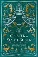 Das Buch der Geister & Spukhäuser - King, Stephen; Purcell, Laura; James, M. R.; Blackwood, Algernon